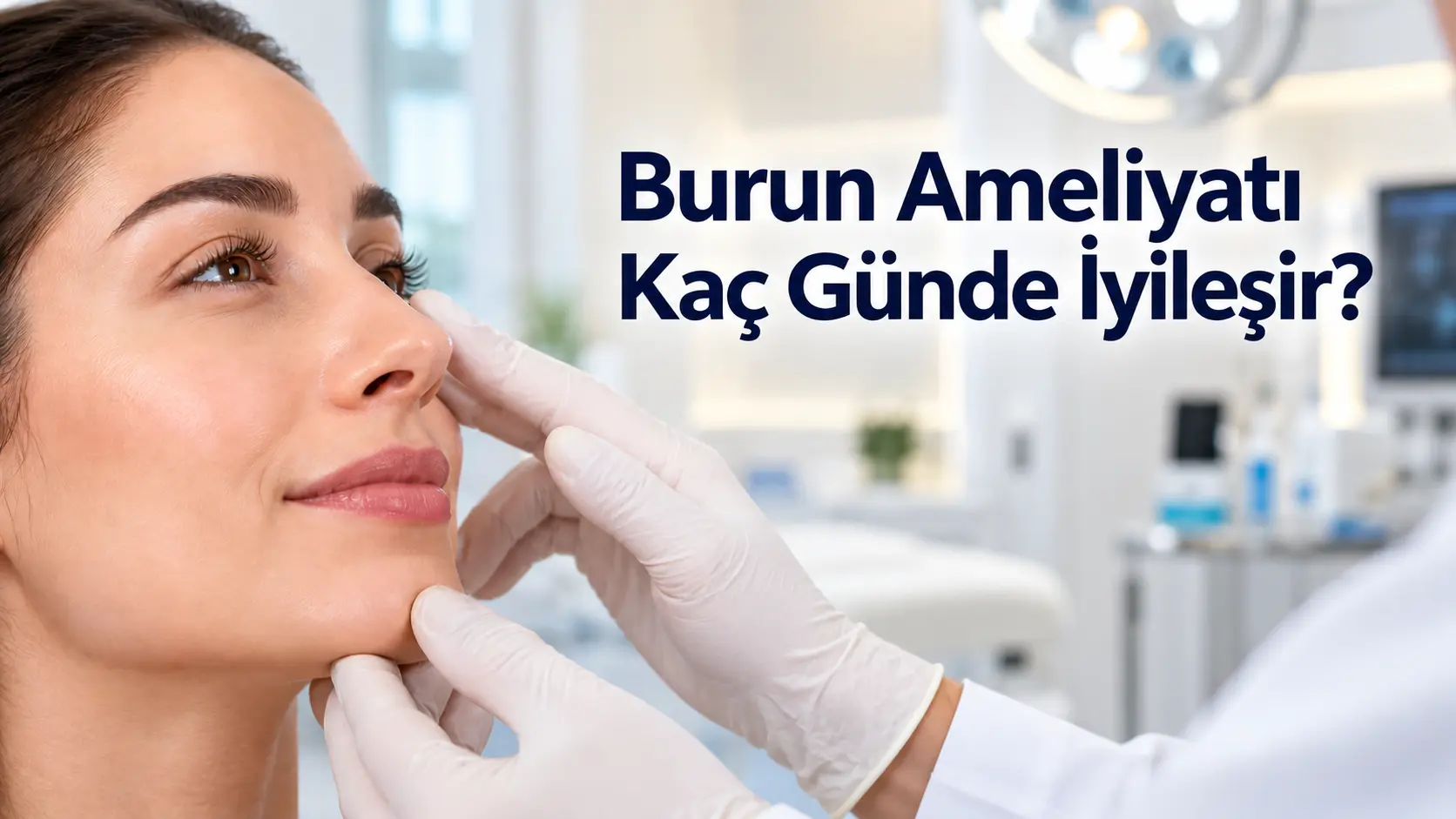 Burun Ameliyatı Kaç Günde İyileşir Antalya
