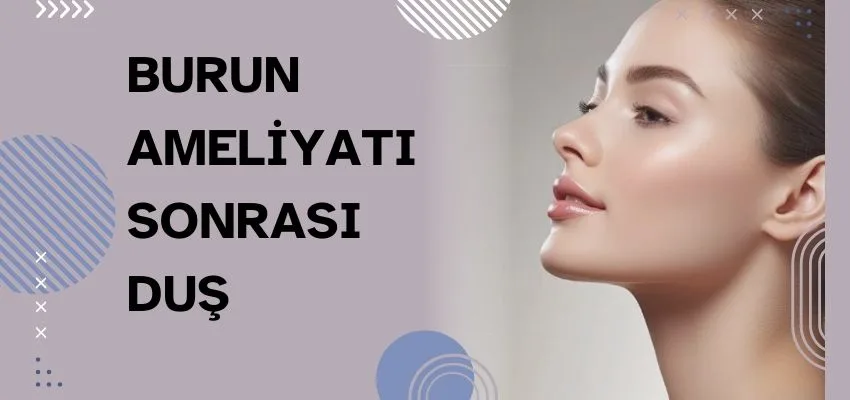 Burun Ameliyatı Sonrası Duş Antalya