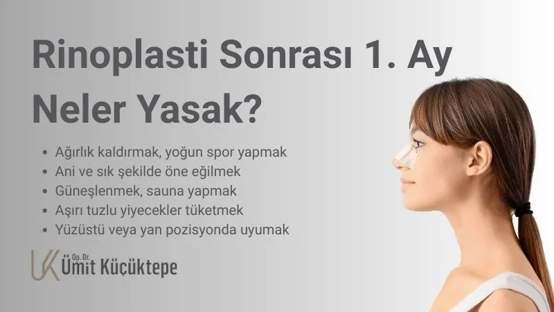 Burun Estetiği Sonrası 1. Ay Neler Yasak? Dr. Ümit Küçüktepe-Antalya