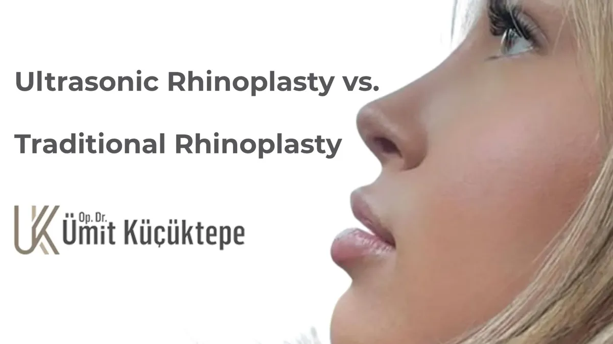 ultrasonic-rhinoplasty-vs-traditional-rhinoplasty-turkey