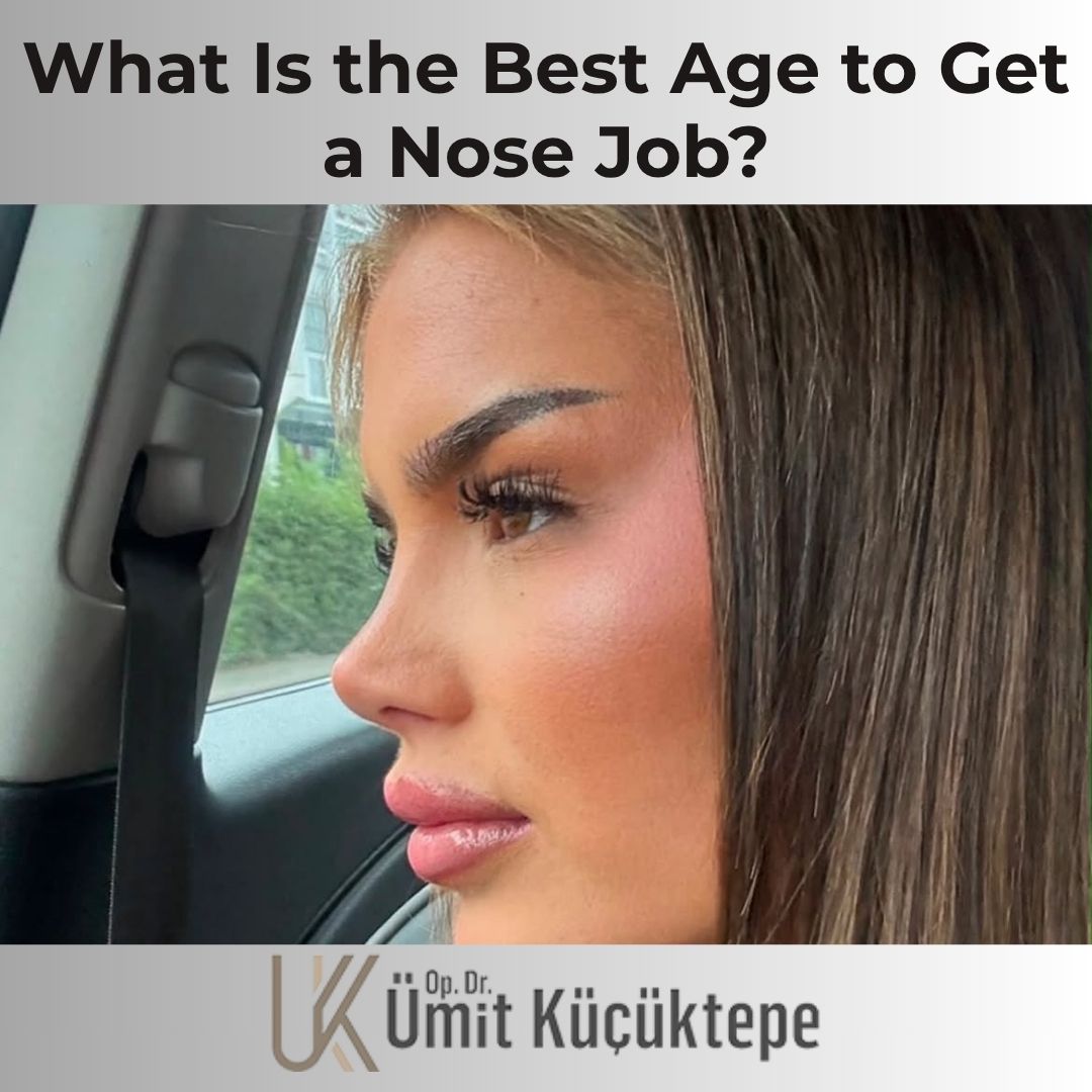 what-is-the-best-age-to-get-a-nose-job-in-turkey?